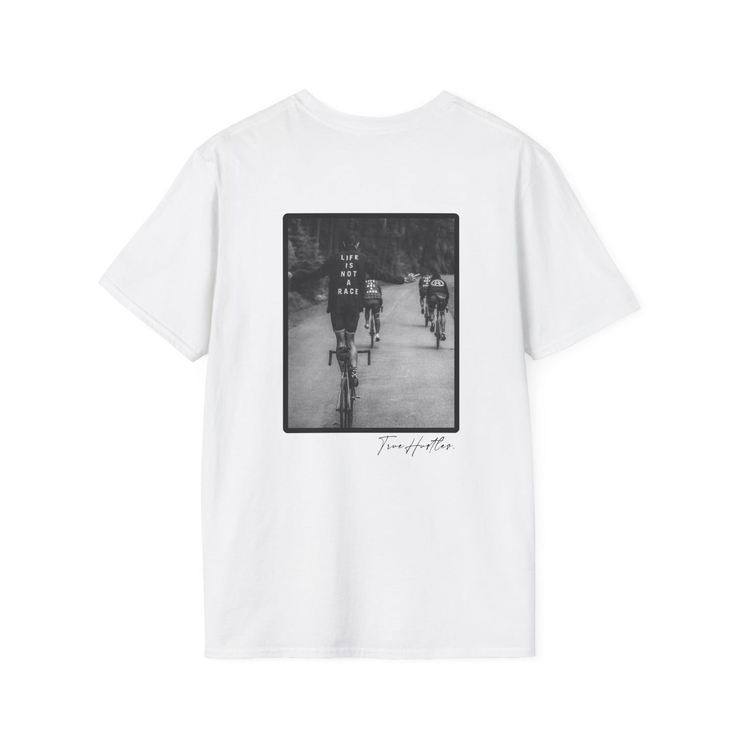 TrueHustles Unisex T-Shirt "Life is not a race"
