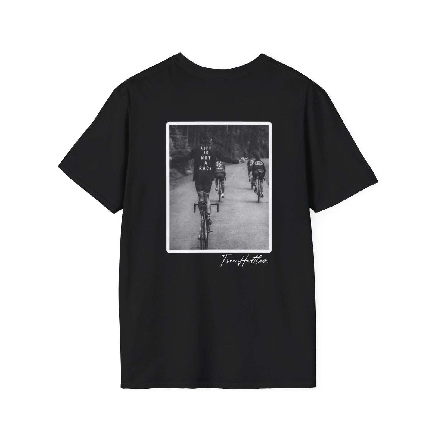 TrueHustles Unisex T-Shirt "Life is not a race"